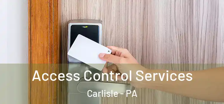 Access Control Services Carlisle - PA