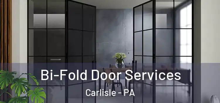 Bi-Fold Door Services Carlisle - PA
