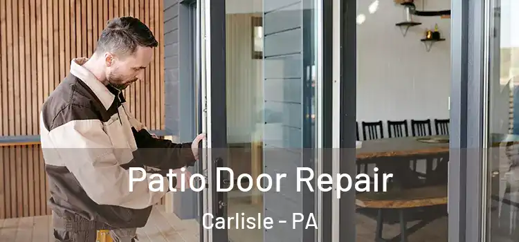 Patio Door Repair Carlisle - PA